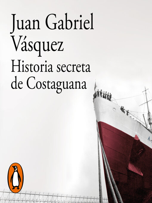 Title details for Historia secreta de Costaguana by Juan Gabriel Vásquez - Wait list